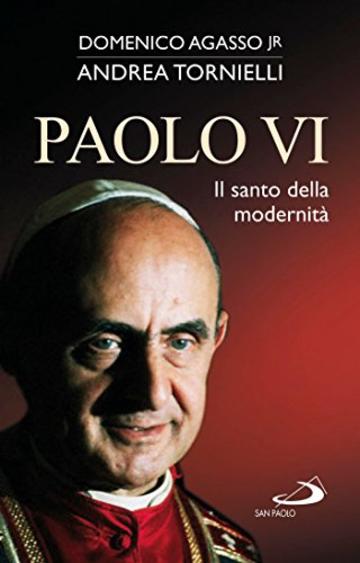 Paolo VI. Il santo della modernità (Tempi e figure)
